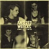 ANGERED WRECKS-Bennies, Booze And R&R 1981