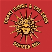 BJORK, BRANT & THE BROS.-Somera Sol (yellow /red/black)