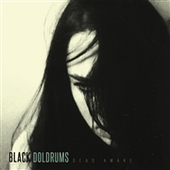 BLACK DOLDRUMS-Dead Awake