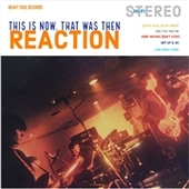 REACTION (UK)-This Is Now, That Was Then