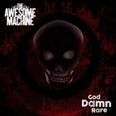 AWESOME MACHINE-God Damn Rare