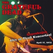 GRATEFUL DEAD-Live At Tivoli Koncertsal, 17.4., 1972