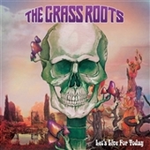 GRASS ROOTS-Let's Live For Today