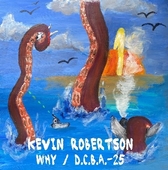 ROBERTSON, KEVIN-Why/D.C.B.A.-25