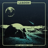 LAGOON-Bury Me Where I Drop (orange/blue)