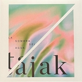 TAJAK-La Sombra Del Agua