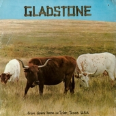 GLADSTONE-From Down Home In Tyler, Texas U.S.A.