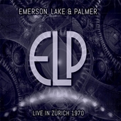 EMERSON, LAKE & PALMER-Live In Zurich 1970