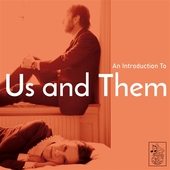 US AND THEM-An Introduction to Us and Them