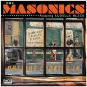 MASONICS FEATURING LUDELLA BLACK-Outside Looking In