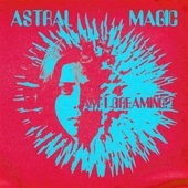 ASTRAL MAGIC-Am I Dreaming?