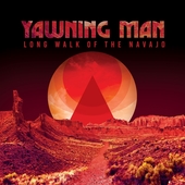 YAWNING MAN-Long Walk Of The Navajo