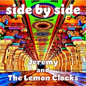 JEREMY & THE LEMON CLOCKS-Side By Side