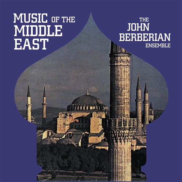 BERBERIAN, JOHN ENSEMBLE-Music Of The Middle East