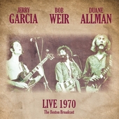 GARCIA, JERRY/BOB WEIR/DUANE ALLMAN-Live 1970 - The Boston Broadcast
