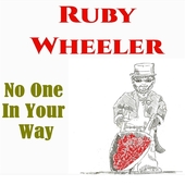 RUBY WHEELER-No One In Your Way