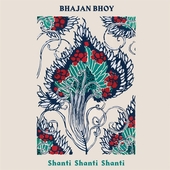 BHAJAN BHOY-Shanti Shanti Shanti