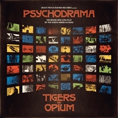 TIGERS ON OPIUM-Psychodrama