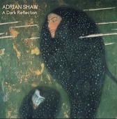 SHAW, ADRIAN-A Dark Reflection