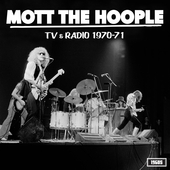 MOTT THE HOOPLE-TV & Radio 1970-71