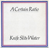 A CERTAIN RATIO-Knife slits water