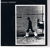 PERSIAN FLOWERS-Somebody else's sin