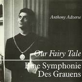 ADVERSE, ANTHONY-Our fairy tale/Eine Symphonie des Grauens