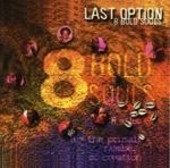 8 BOLD SOULS-Last Option