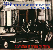 TURNPIKE CRUISERS, THE-Sleaze attack at the edge...