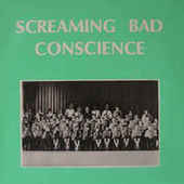 SCREAMING BAD CONSCIENCE-SCREAMING BAD CONSCIENCE