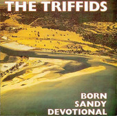 TRIFFIDS, THE-Born Sandy Devotional