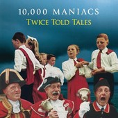 10000 MANIACS-Twice Told Tales