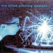 LINUS PAULING QUARTET-Ashes in the bong of God