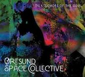 ORESUND SPACE COLLECTIVE-Oily Echoes Of The Soul (col)