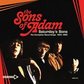 SONS OF ADAM-Saturday's Sons, the complete recordings: 1964–1966