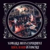 SAMSARA BLUES EXPERIMENT-Rock Hard In Concert (black)