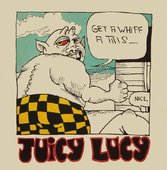 JUICY LUCY-Get A Whiff A This