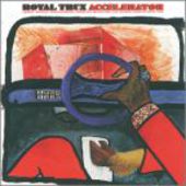 ROYAL TRUX-Accelerator