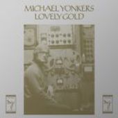 YONKERS, MICHAEL-Lovely Gold