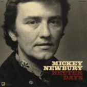 NEWBURY, MICKEY-Better Days