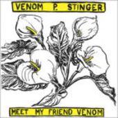 VENOM P. STINGER-Meet My Friend Venom