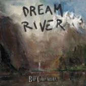 CALLAHAN, BILL-Dream River