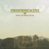 PHOSPHORESCENT-Here's To Taking It Easy