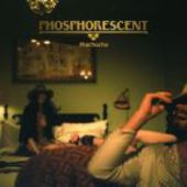 PHOSPHORESCENT-Muchacho