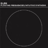 ELEH-Floating Frequencies/Intuitive Synthesis