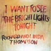 THOMPSON, RICHARD AND LINDA-I want to see the bright lights tonight