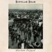 BIPOLAR BEAR-Harlem Pripyat