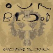 BUCKNER, RICHARD-Our Blood