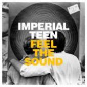 IMPERIAL TEEN-Feel the Sound