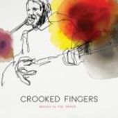 CROOKED FINGERS-Breaks in the Armor